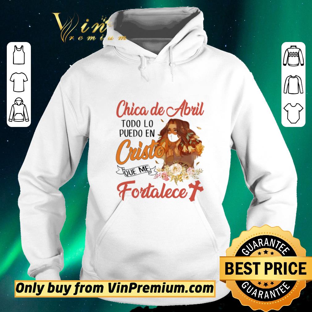 5455d41c funny chica de abril todo lo puedo en cristo que me fortalece shirt sweater 4 - Funny Chica De Abril Todo Lo Puedo En Cristo Que Me Fortalece shirt sweater