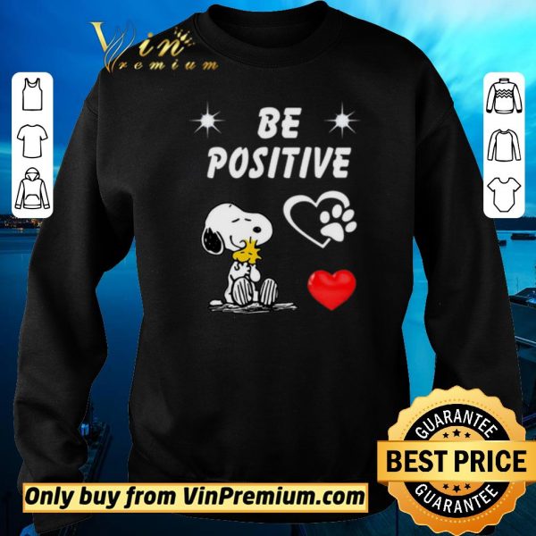 Top Snoopy And Woodstock Be Positive Love shirt sweater