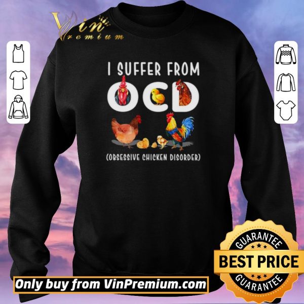 Top I suffer from OCD obsessive chicken disorder shirt sweater