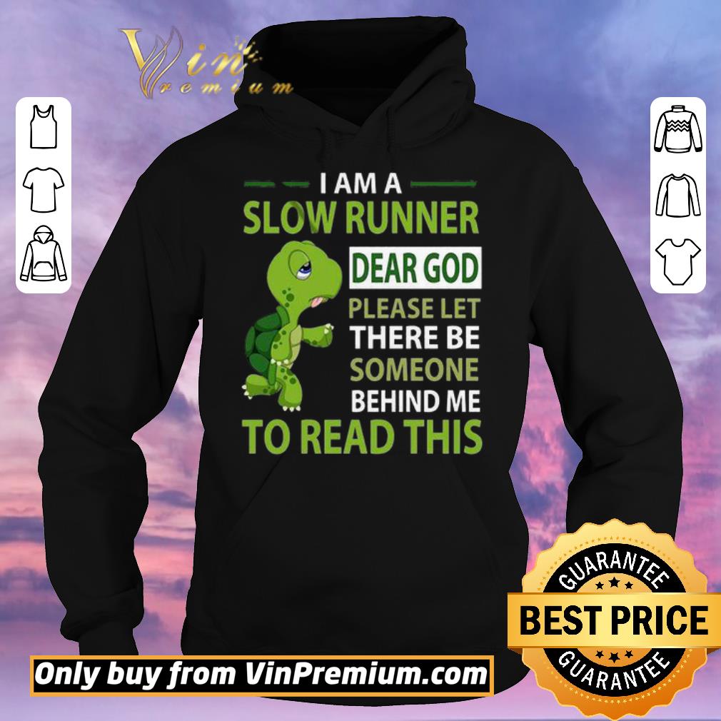55593929 hot turtle i am a slow runner dear god please let there be someone behind me shirt sweater 4 - Hot Turtle I Am A Slow Runner Dear God Please Let There Be Someone Behind Me shirt sweater