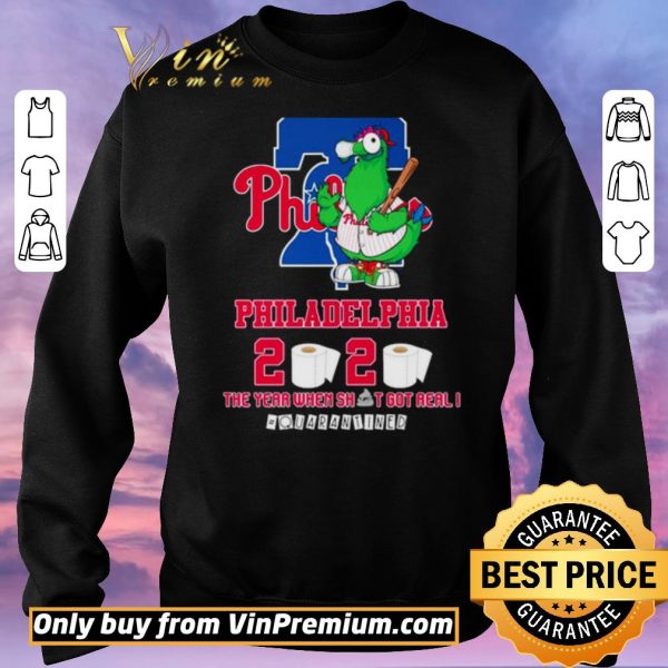 Top Philadelphia Phillies 2020 the year when shit got real #quarantined shirt sweater