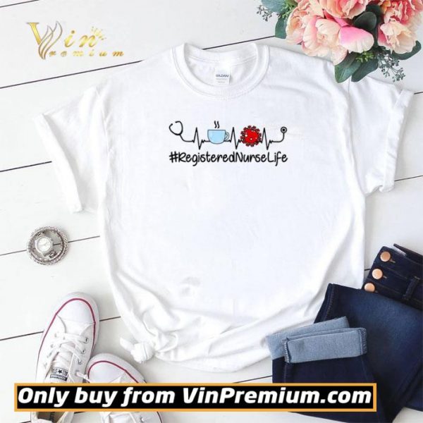 Registered Nurse Life Coffee Coronavirus shirt sweater