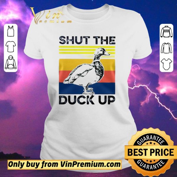 Official Shut the duck up shirt sweater