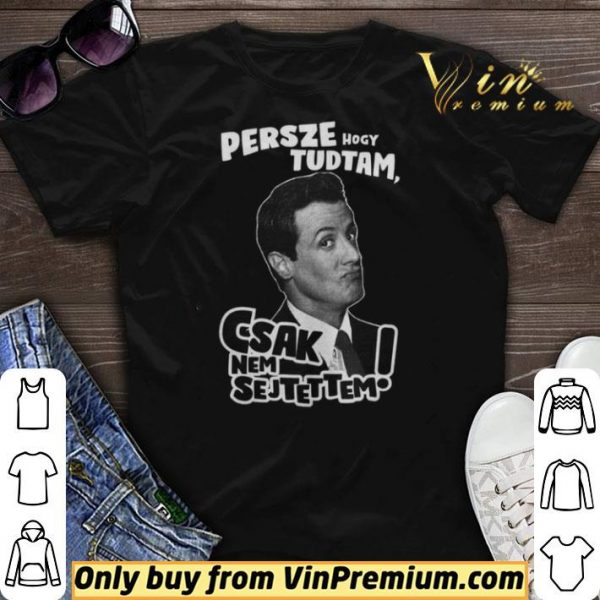 Persze Hogy Tudtam Csak Nem Sejtettem shirt sweater