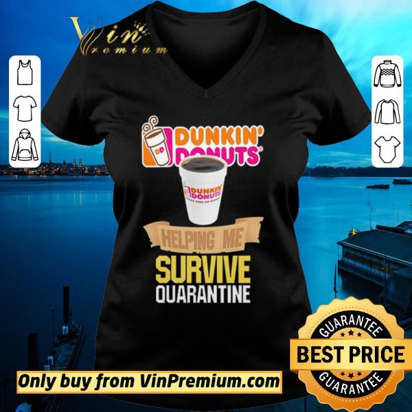Original Dunkin’ Donuts helping me survive quarantine shirt sweater