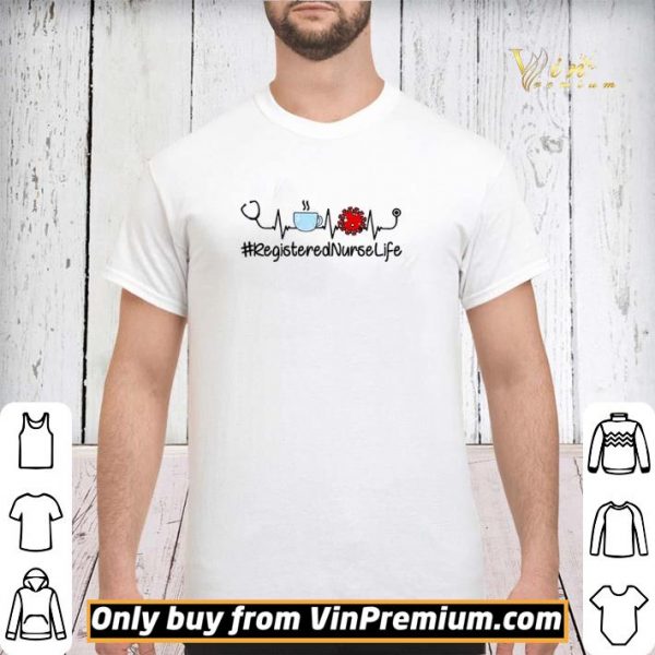 Registered Nurse Life Coffee Coronavirus shirt sweater