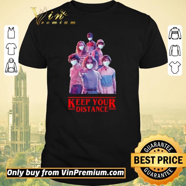 Nice Strangerthings mask Keep Your Distance shirt sweater