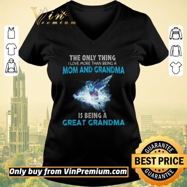 Funny The Bird The Only Thing I Love More Than Being A Mom And Grandma shirt sweater