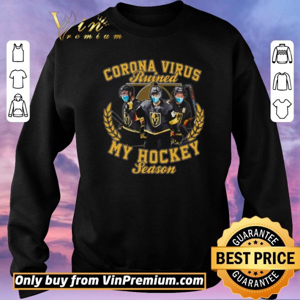 Official Vegas Golden Knights Corona virus ruined my hockey season shirt sweater
