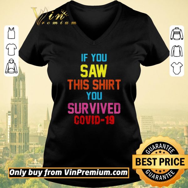 Original If you saw this you survived covid19 shirt sweater
