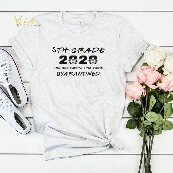 5th Grade Teacher 2020 The One Where They Were Quarantined shirt sweater 4 - 5th Grade Teacher 2020 The One Where They Were Quarantined shirt sweater