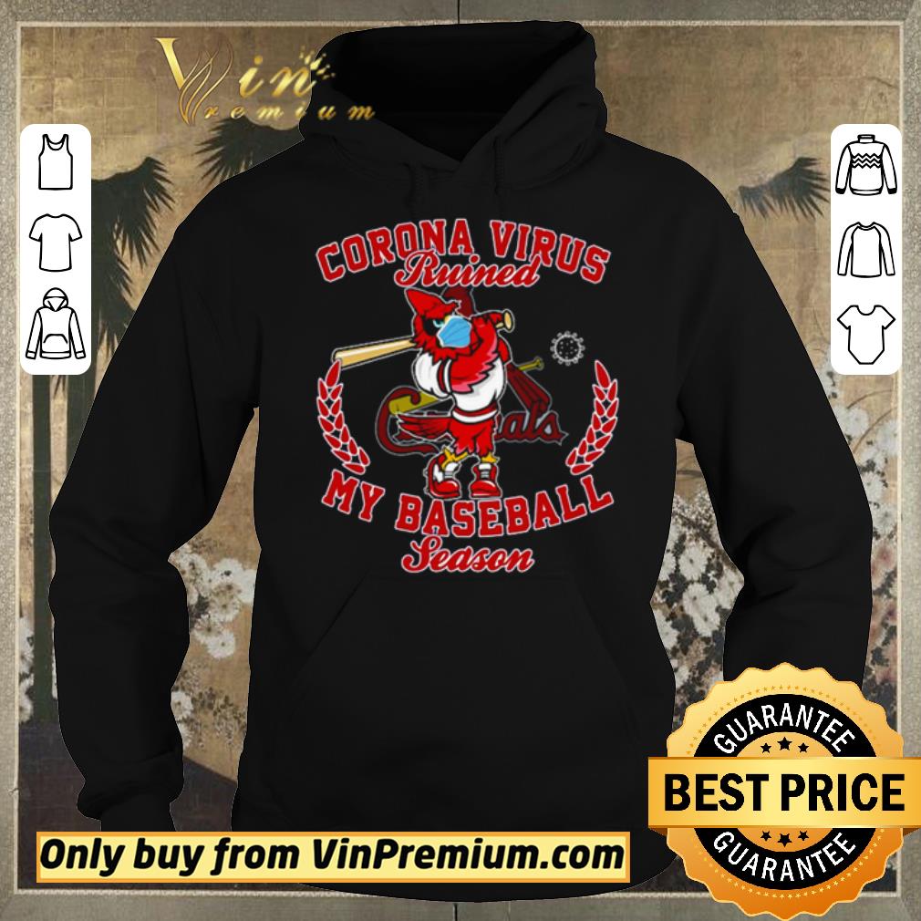 60816d86 original st louis cardinals corona virus ruined my baseball season shirt sweater 4 - Original St. Louis Cardinals Corona Virus ruined my baseball season shirt sweater