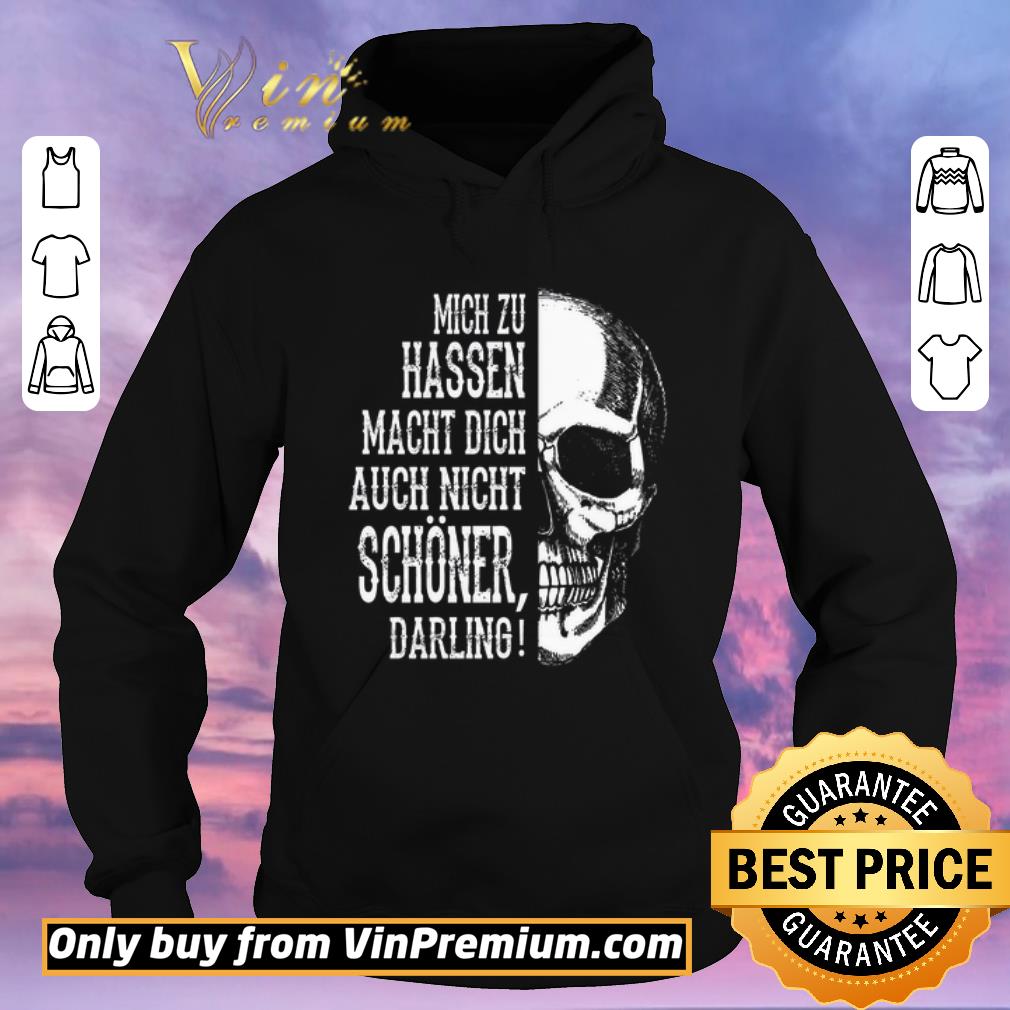 60a0049b top skull mich zu hassen macht dich auch nicht schoener darling shirt sweater 4 - Top Skull Mich Zu Hassen Macht Dich Auch Nicht Schoener Darling shirt sweater