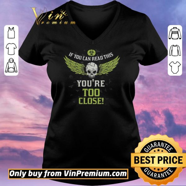 Awesome Skull Angel If You Can Read This You're Too Close shirt sweater