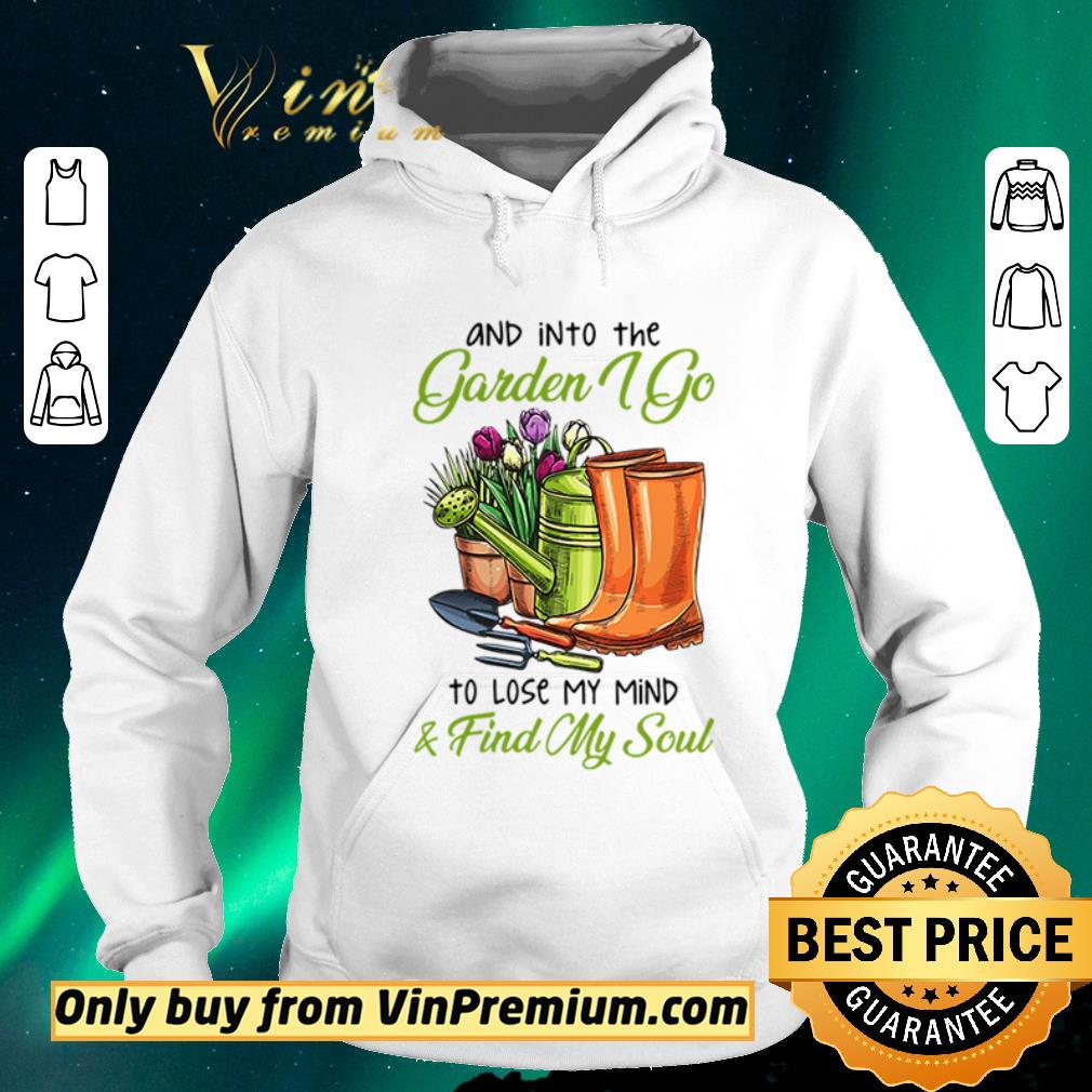 Funny And into the garden I go to lose my mind and find my soul shirt sweater 62169cce funny and into the garden i go to lose my mind and find my soul shirt sweater 4 - Funny And into the garden I go to lose my mind and find my soul shirt sweater