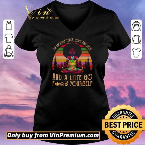 Funny Black Girl Yoga Im Mostly Peace Love And Light And A Little Go Fuck Yourself shirt sweater