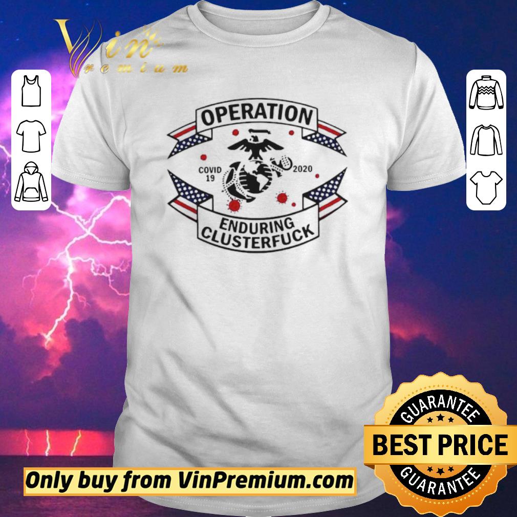 Awesome Operation COVID 19 Enduring Clusterfuck shirt sweater