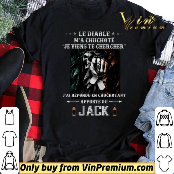 Le Diable M'a Chuchote Je Viens Te Chercher J'ai Repondu En Chuchotant shirt sweater