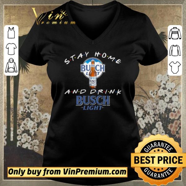 Original Stay home and drink Busch Light shirt sweater