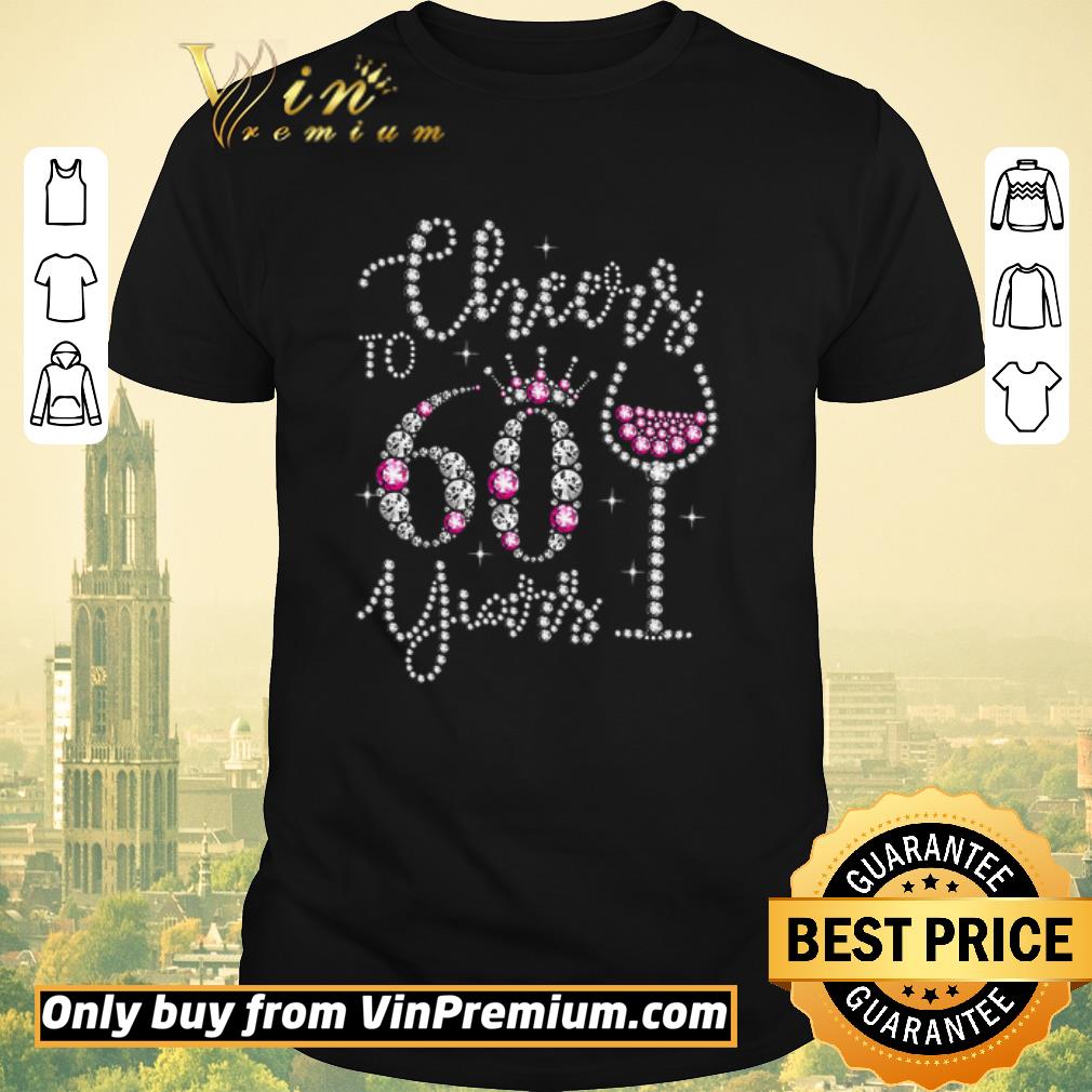 Original Cheers To 60 Year shirt sweater