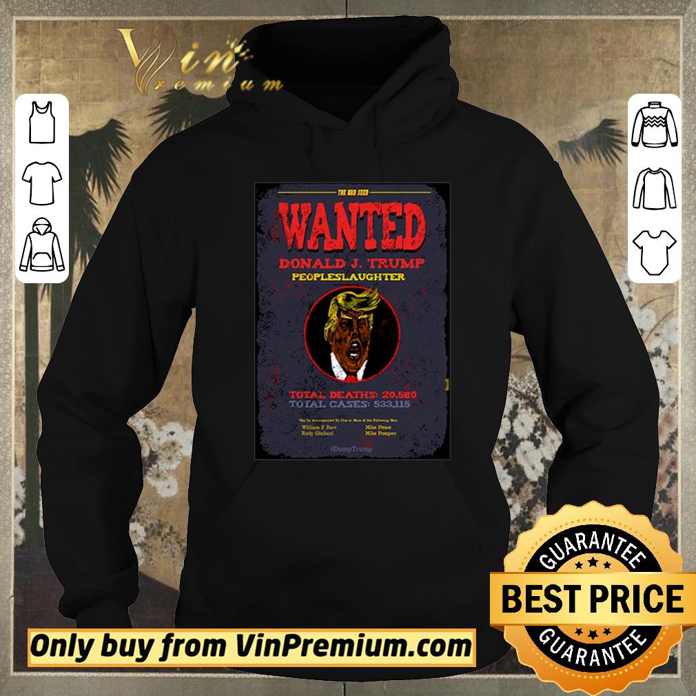 67741626 top donald trump the bad seed wanted peoples laughter shirt sweater 4 - Top Donald Trump the bad seed wanted peoples laughter shirt sweater