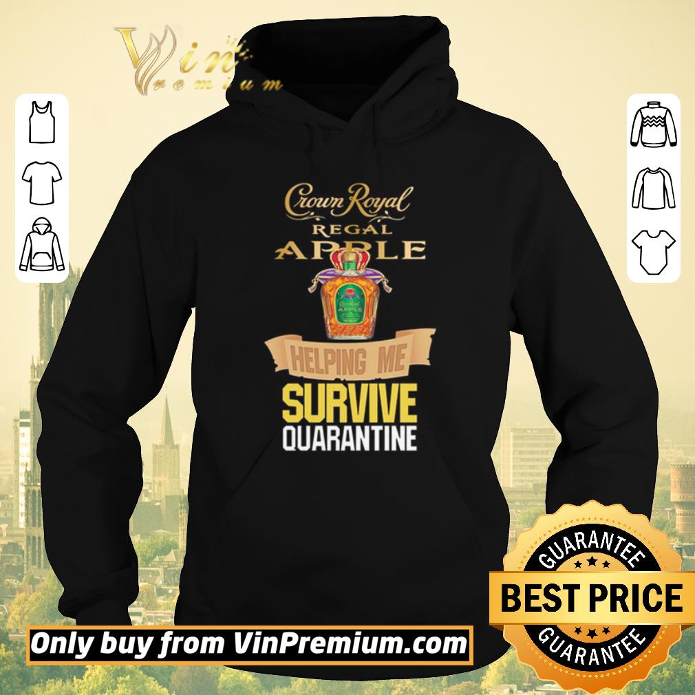 69494dd9 official crown royal regal apple helping me survive quarantine coronavirus shirt sweater 4 - Official Crown Royal Regal Apple helping me survive Quarantine Coronavirus shirt sweater