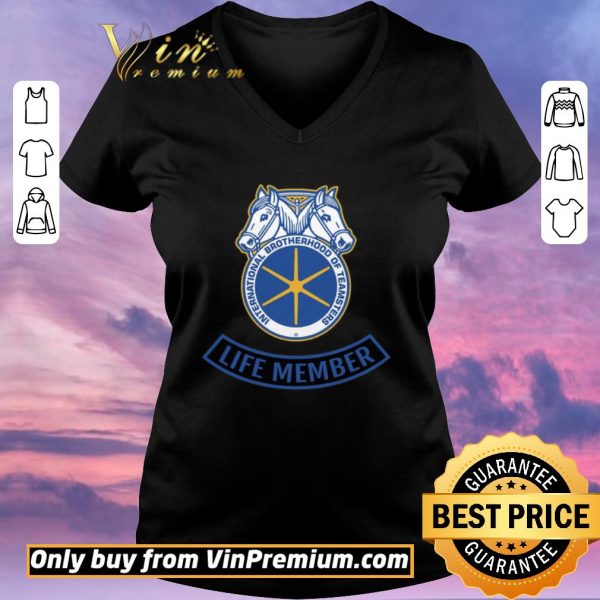 Original International Brotherhood Of Teamsters Life Member shirt sweater
