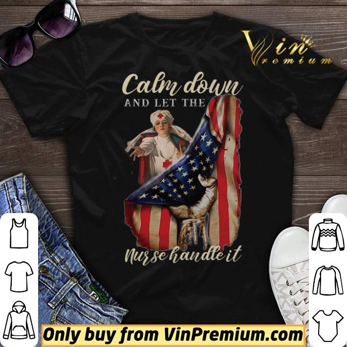 Calm Down And Let The Nurse Handle It American Flag shirt sweater