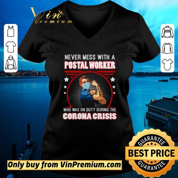Original Strong Girl Never Mes With A Postal Worker Who Was On Duty During The Corona Crisis shirt sweater