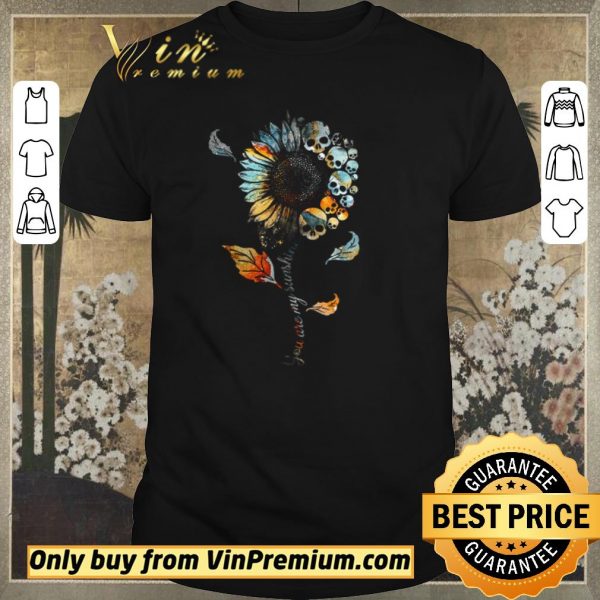 Original Sunflower Skulls You Are My Sunshine shirt sweater