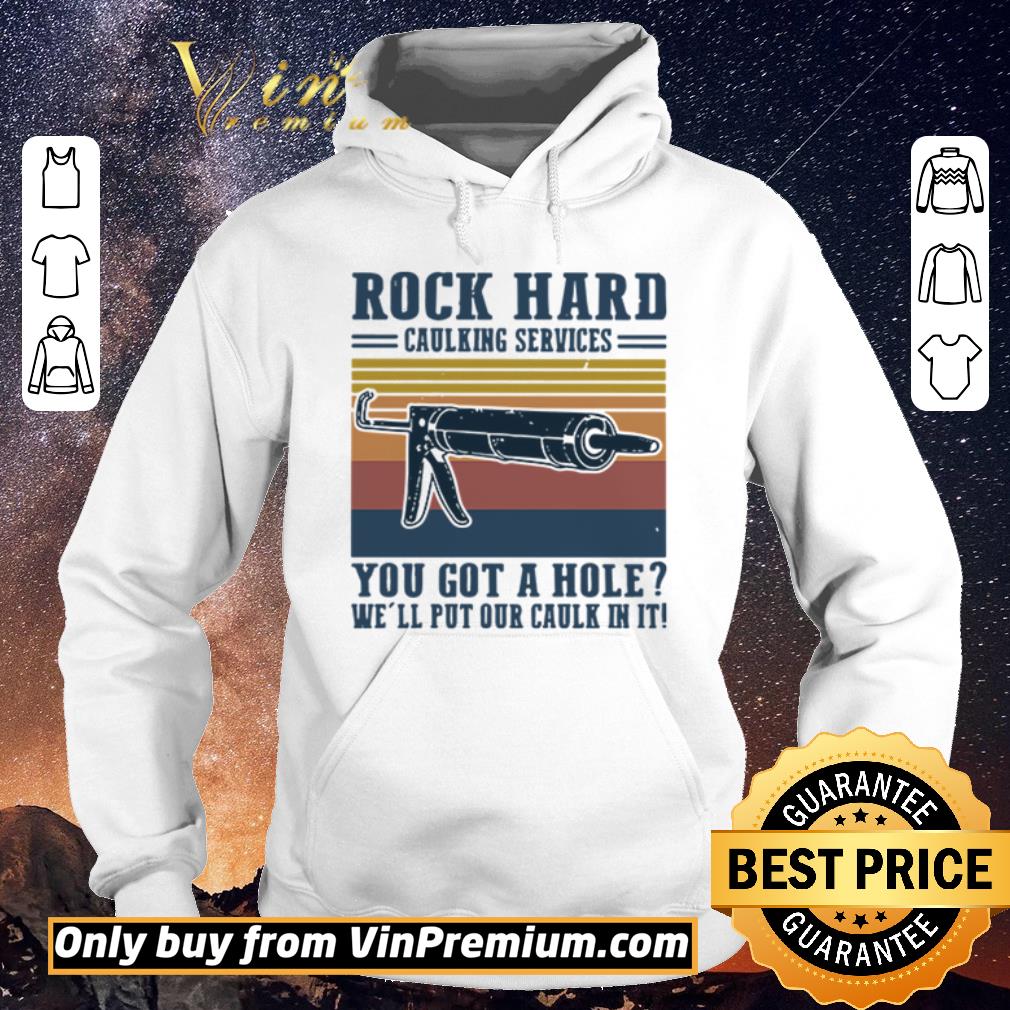 Hot Rock hard calking services you got a hole we’ll put our calk in it shirt sweater 6c29f673 hot rock hard calking services you got a hole we ll put our calk in it shirt sweater 4 - Hot Rock hard calking services you got a hole we’ll put our calk in it shirt sweater