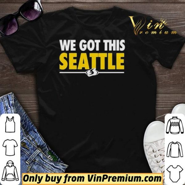 We Got This Seattle shirt sweater