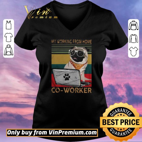 Awesome Pug My Working From Home Coworker Vintage shirt sweater