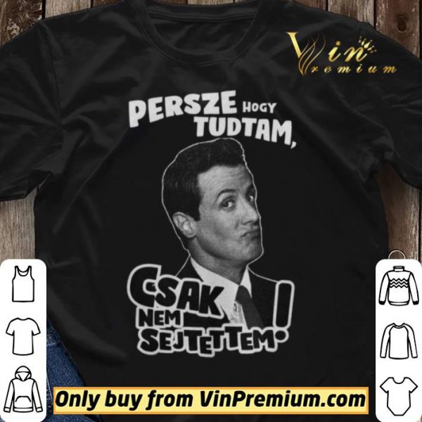 Persze Hogy Tudtam Csak Nem Sejtettem shirt sweater