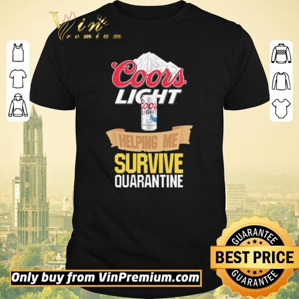 Official Coors Light helping me survive quarantine Covid-19 shirt sweater