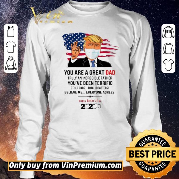 Awesome You Are A Great Dad Donald Trump Happy Father’s Day 2020 shirt sweater