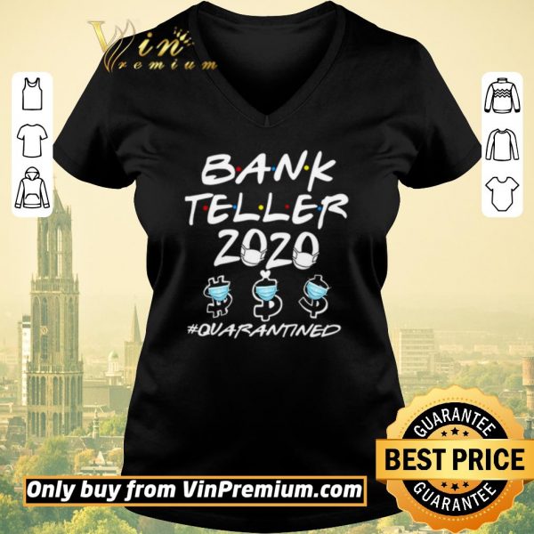 Original Bank Teller 2020 #quarantined shirt sweater