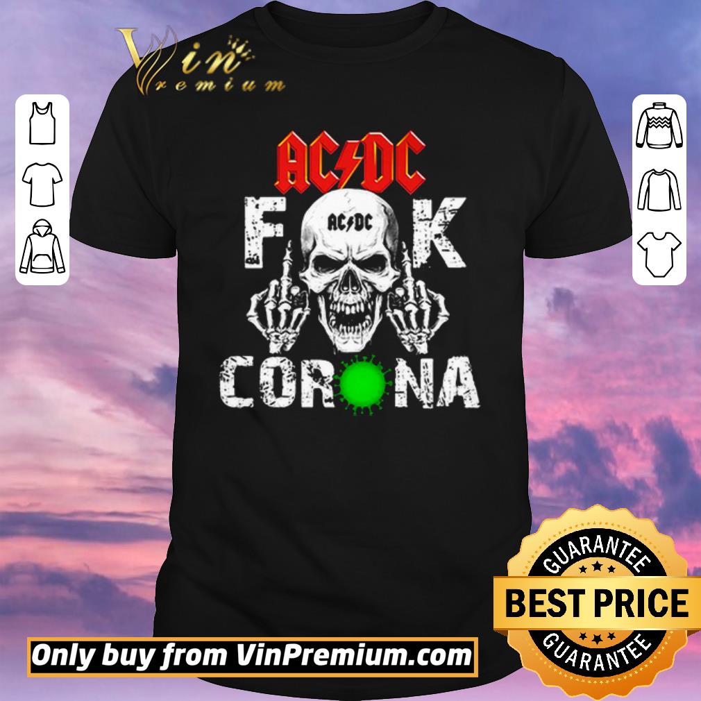 Funny ACDC Skullcap Fuck Corona shirt sweater