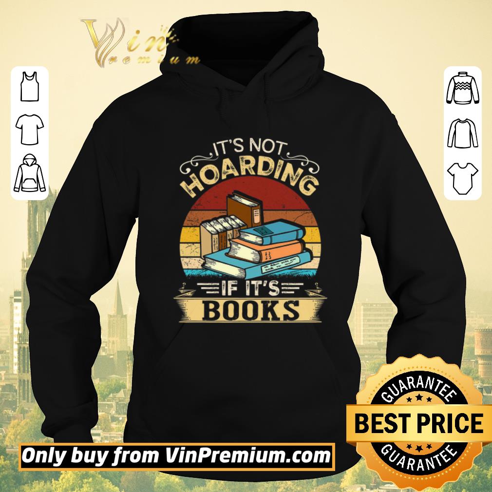 71dde1e9 hot it s not hoarding if it s books vintage shirt sweater 4 - Hot It's Not Hoarding If It's Books Vintage shirt sweater