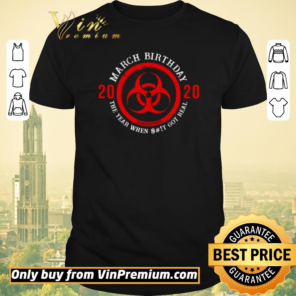 Official Biohazard Symbol March birthday 2020 the year when shit got real quarantined shirt sweater