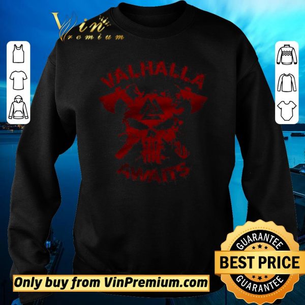 Original Skull Valhalla Awaits shirt sweater