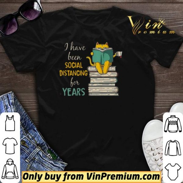 Cat read books I have been social distancing for years Covid-19 shirt sweater