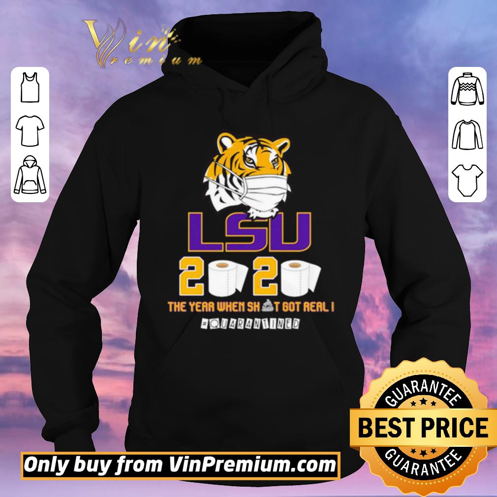 75b0479c official lsu tiger 2020 the year when shit got real quarantined shirt sweater 4 - Official LSU Tiger 2020 the year when shit got real #quarantined shirt sweater