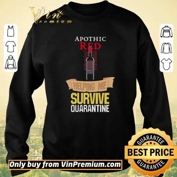 Nice Apothic Red helping me survive quarantine shirt sweater