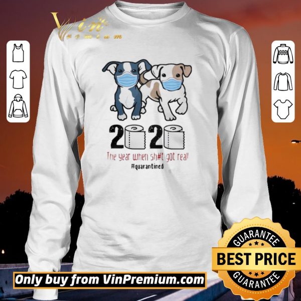 Nice Pit Bull 2020 The Year When Shit For Real Quarantined shirt sweater