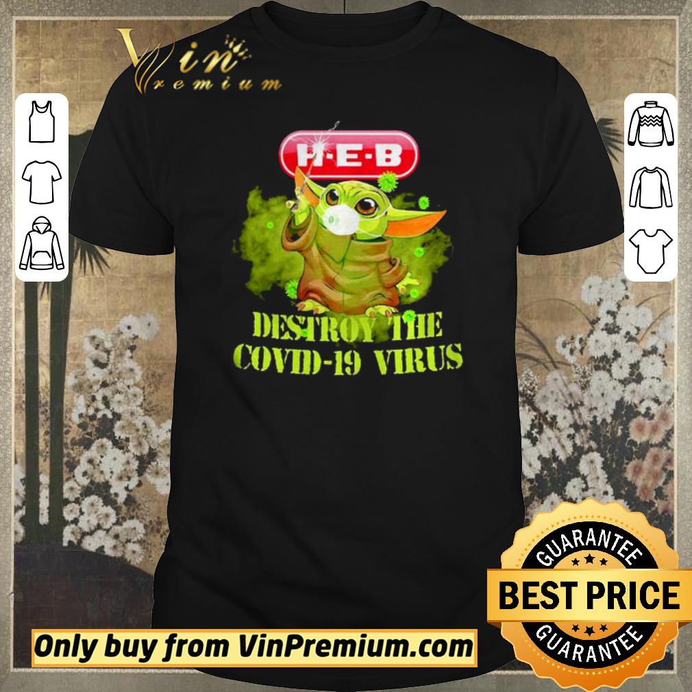 Original Heb helping here baby yoda destroy the covid19 virus shirt sweater