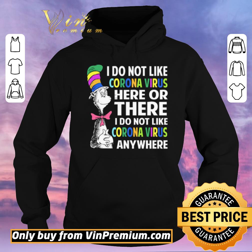 Original Dr. Seuss I do not like Coronavirus here or there I do not like Coronavirus anywhere shirt sweater 7c363b43 original dr seuss i do not like coronavirus here or there i do not like coronavirus anywhere shirt sweater 4 - Original Dr. Seuss I do not like Coronavirus here or there I do not like Coronavirus anywhere shirt sweater