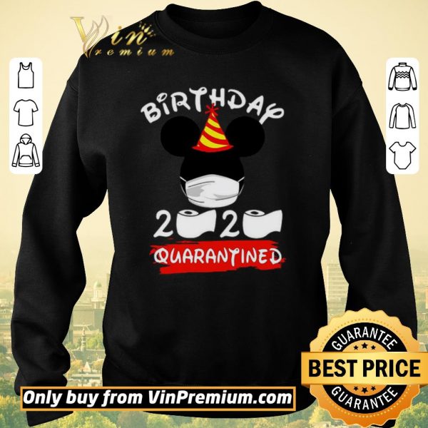 Nice Mickey Birthday 2020 Quarantined shirt sweater