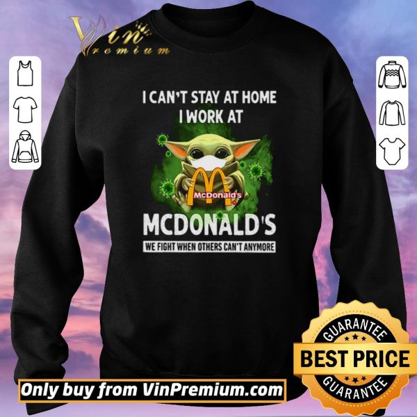 Premium I can’t stay at home I work at McDonald’s we fight shirt sweater