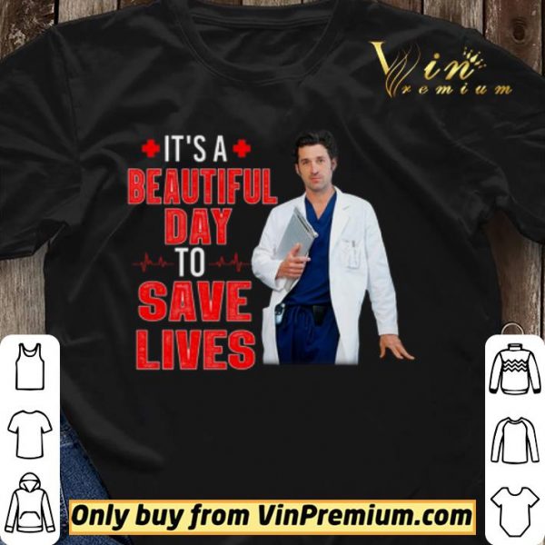 Doctor It's A Beautiful Day To Save Lives shirt sweater